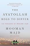 The Ayatollah Begs to Differ: The Paradox of Modern Iran   [AYATOLLAH BEGS TO DIFFER] [Paperback]