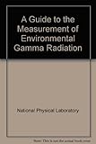 A guide to the measurement of environmental gamma radiation