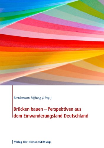 Brücken bauen - Perspektiven aus dem Einwanderungsland Deutschland (German Edition)