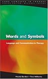 Words and Symbols: Language and Communication in Therapy (Core Concepts in Therapy)