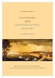 Liverpool and Transatlantic Slavery