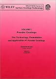  : Powder Coatings: The Technology Formulation and Application of Powder Coatings (Wiley/Sita Series in Surface Coatings Technology)