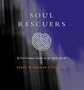 Soul Rescuers: A 21st Century Guide to the Spirit World