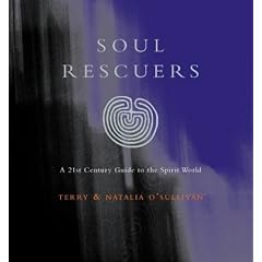 The Soul Rescuers: A 21st Century Guide to the Spirit World