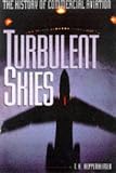 Turbulent Skies: The History of Commercial Aviation (Sloan Technology Series)