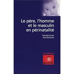 Le p�re, l'homme et le masculin en p�rinatalit�