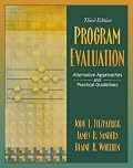 Program Evaluation: Alternative Approaches and Practical Guidelines (3rd Edition)