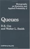 Queues (Monographs on Statistics and Applied Probability, 2)