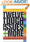 Twelve Tough Issues and More: What the Church Teaches and Why