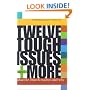 Twelve Tough Issues and More: What the Church Teaches and Why