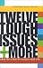 Twelve Tough Issues and More: What the Church Teaches and Why
