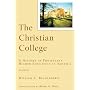 Christian College, The: A History of Protestant Higher Education in America (RenewedMinds)