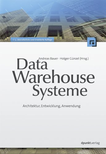 data,warehouse,systeme:,architektur,entwicklung,anwendung