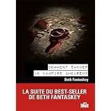 Comment sauver un vampire amoureuxpar Beth Fantaskey