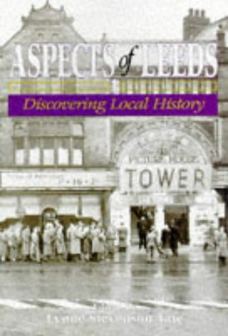Aspects of Leeds: Discovering Local History