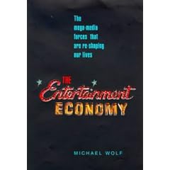 Entertainment Economy: How Mega-media Forces Are Transforming Our Lives (Penguin business)