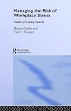 Review Routledge  / Managing the Risks of Workplace Stress: Health and Safety Hazards