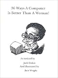 View Book '36 Ways A Computer Is Better Than A Woman' 