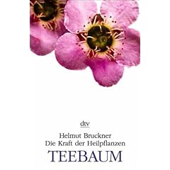 Die Kraft der Heilpflanzen. Teebaum.