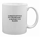 Conservatives fix problems - Liberals fix blame Mug