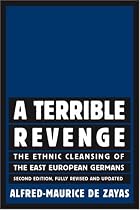 A Terrible Revenge: The Ethnic Cleansing of the East European Germans