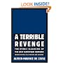 A Terrible Revenge, Second Edition, Fully Revised and Updated: The Ethnic Cleansing of the East European Germans