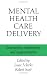 Mental Health Care Delivery: Innovations, Impediments and Implementation