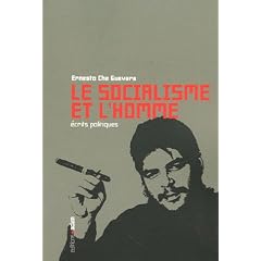 Le socialisme et l'homme : Ecrits politiques