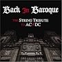 Back in Baroque: The String Quartet Tribute to AC/DC