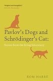 Pavlov's dogs and Schrödinger's cat : scenes from the living laboratory
