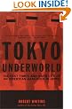 Tokyo Underworld: the Fast Times and Hard Life of an American Gangster in Japan (Vintage Departures)