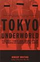 Tokyo Underworld: The Fast Times and Hard Life of an American Gangster in Japan