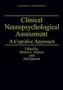 Clinical Neuropsychological Assessment: A Cognitive Approach (Critical Issues in Neuropsychology)