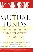 Morningstar Guide to Mutual Funds: 5-Star Strategies for Success