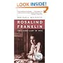Rosalind Franklin: The Dark Lady of DNA