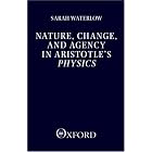 Click here to buy Nature, Change, and Agency in Aristotle's Physics: A Philosophical Study (Clarendon Paperbacks) by  Sarah Waterlow.
