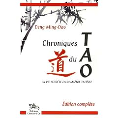 Chroniques du Tao : La vie secr�te d'un ma�tre tao�ste