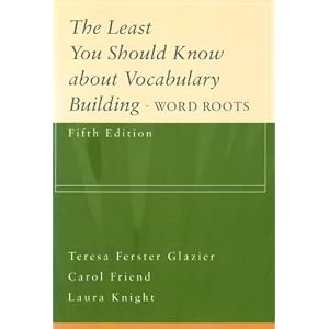 The Least You Should Know About Vocabulary Building: Word Roots (Second Edition) [Paperback]