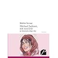 Michael Jackson, son souvenir � travers ma vie