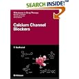Calcium Channel Blockers (Milestones in Drug Therapy) by Théophile Godfraind and E. Ertel