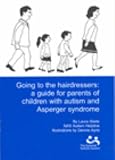Going to the Hairdressers: A Guide for Children with Autism and Asperger Syndrome