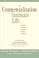 The Commercialization of Intimate Life: Notes from Home and Work