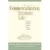 The Commercialization of Intimate Life: Notes from Home and Work