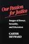 Our Passion for Justice: Images of Power, Sexuality, and Liberation
