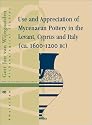 Use and Appreciation of Mycenaean Pottery: In the Levant, Cyprus and Italy (ca. 1600-1200 BC) (Amsterdam University Press - Amsterdam Archaeological Studies)