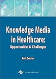 Knowledge Media in Healthcare: Opportunities and Challenges