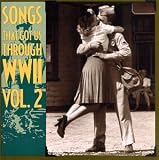 Songs That Got Us Through WW2, Vol. 2