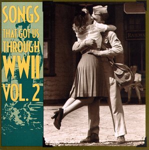 CD-Charts  Music : Songs That Got Us Through WW2, Vol. 2