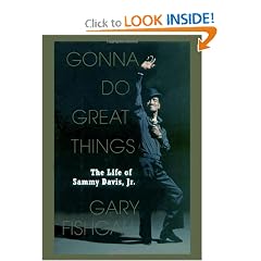 Gonna Do Great Things: The Life of Sammy Davis, Jr.