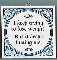 Inspirational Wall Plaque: Trying Lose Weight..